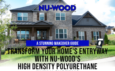 Transform Your Home’s Entryway with Nu-Wood’s High Density Polyurethane Entry Systems: A Stunning Makeover Guide
